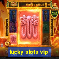 lucky slots vip